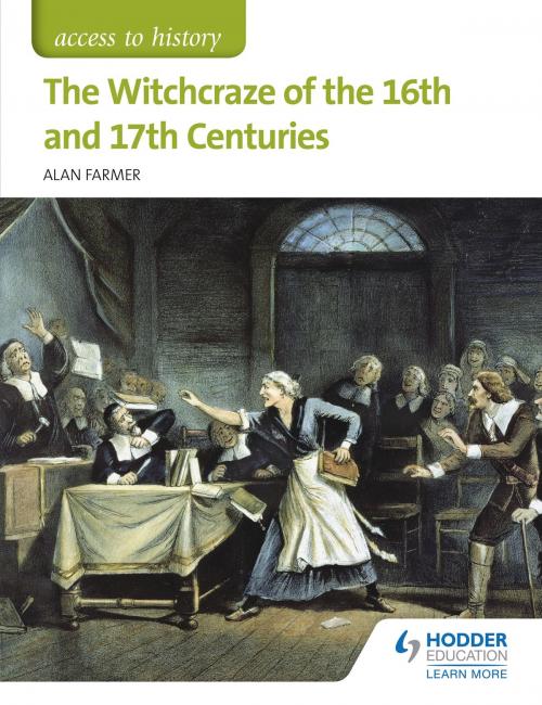 Cover of the book Access to History: The Witchcraze of the 16th and 17th Centuries by Alan Farmer, Hodder Education