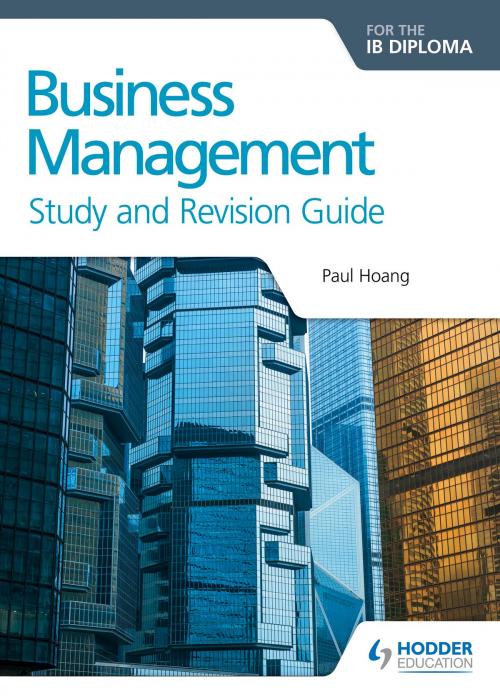Cover of the book Business Management for the IB Diploma Study and Revision Guide by Paul Hoang, Hodder Education