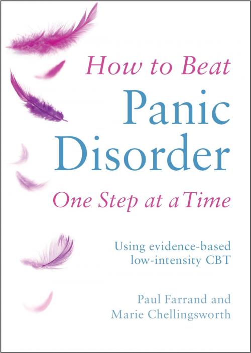 Cover of the book How to Beat Panic Disorder One Step at a Time by Paul Farrand, Marie Chellingsworth, Little, Brown Book Group