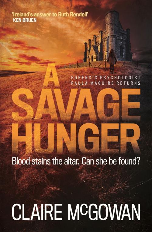 Cover of the book A Savage Hunger (Paula Maguire 4) by Claire McGowan, Headline