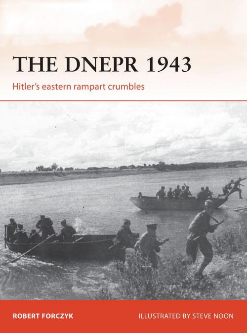 Cover of the book The Dnepr 1943 by Robert Forczyk, Bloomsbury Publishing