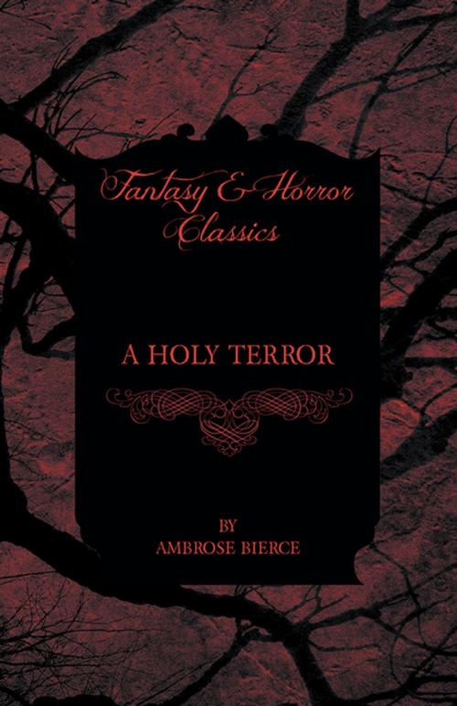 Cover of the book A Holy Terror by Ambrose Bierce, Read Books Ltd.