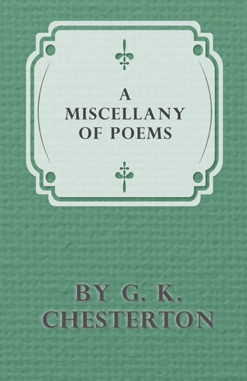Cover of the book A Miscellany of Poems by G. K. Chesterton by G. K. Chesterton, Read Books Ltd.