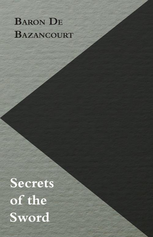 Cover of the book Secrets of the Sword by Baron De Bazancourt, Read Books Ltd.