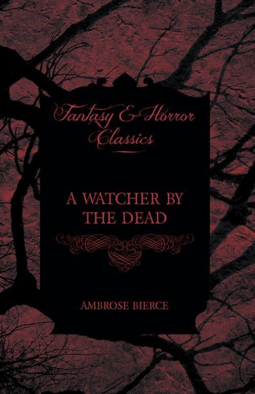 Cover of the book A Watcher by the Dead by Ambrose Bierce, Read Books Ltd.