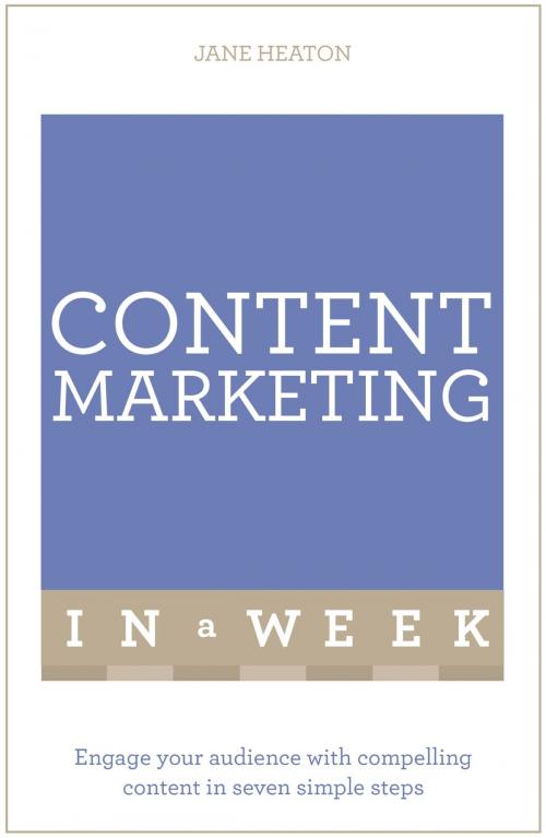Cover of the book Content Marketing In A Week by Jane Heaton, Hodder & Stoughton