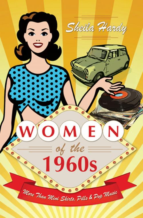 Cover of the book Women of the 1960s by Sheila Hardy, Pen & Sword Books