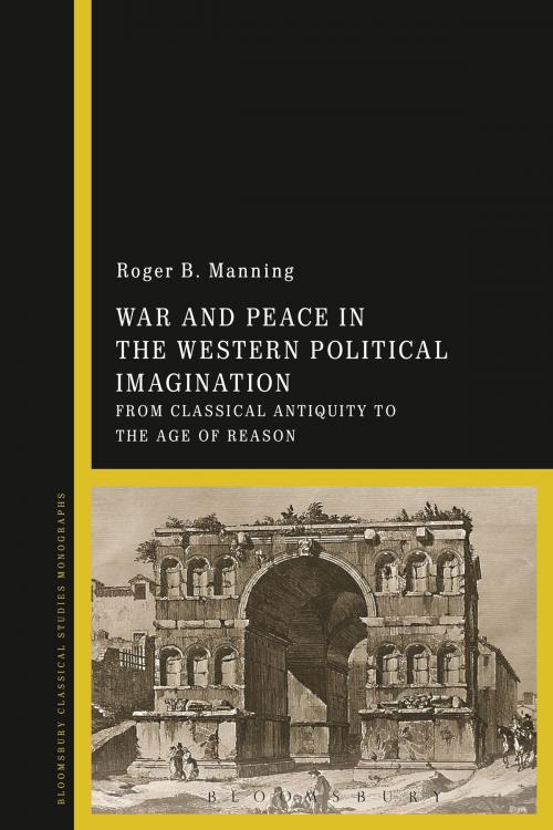 Cover of the book War and Peace in the Western Political Imagination by Dr Roger Manning, Bloomsbury Publishing