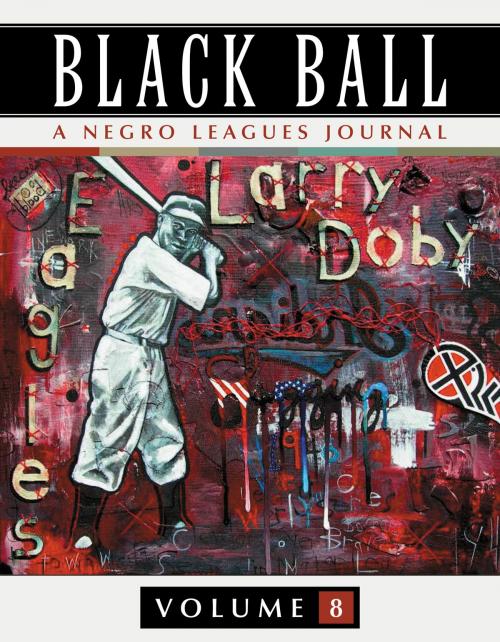 Cover of the book Black Ball: A Negro Leagues Journal, Vol. 8 by , McFarland & Company, Inc., Publishers
