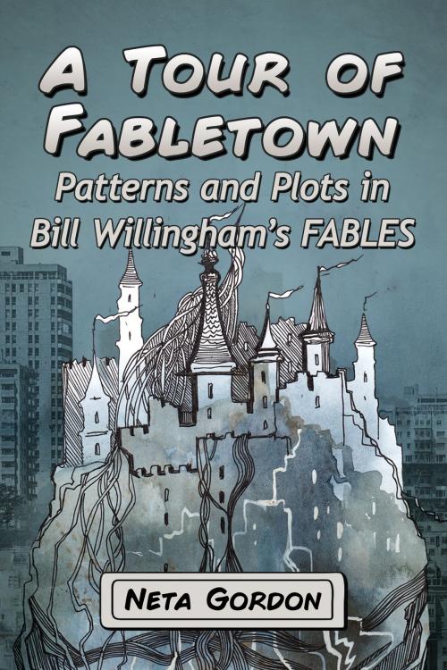 Cover of the book A Tour of Fabletown by Neta Gordon, McFarland & Company, Inc., Publishers