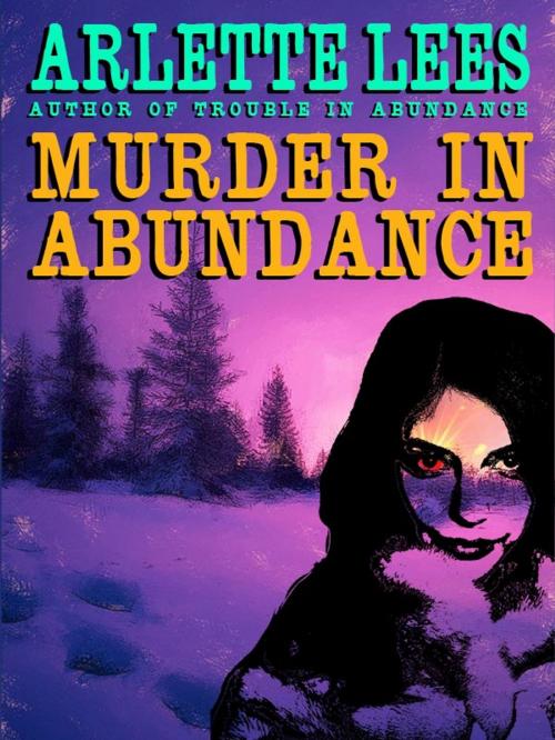 Cover of the book Murder in Abundance by Arlette Lees, Wildside Press LLC