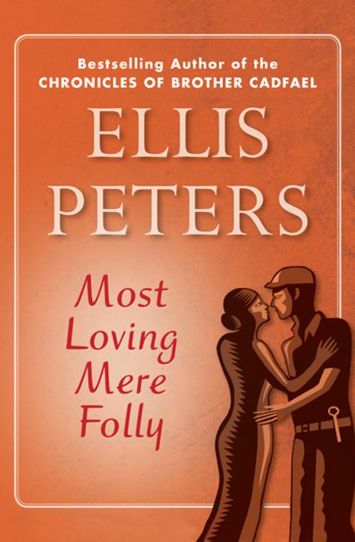 Cover of the book Most Loving Mere Folly by Ellis Peters, MysteriousPress.com/Open Road