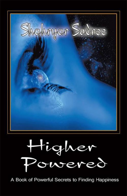 Cover of the book Higher Powered by Shahryar Sadree, Archway Publishing