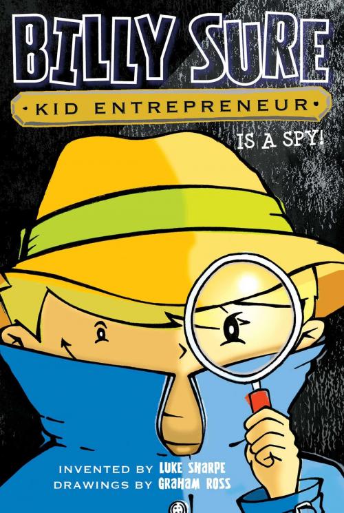 Cover of the book Billy Sure Kid Entrepreneur Is a Spy! by Luke Sharpe, Simon Spotlight
