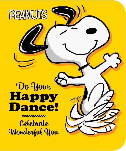 Cover of the book Do Your Happy Dance! by Elizabeth Dennis Barton, Charles M. Schulz, Simon Spotlight