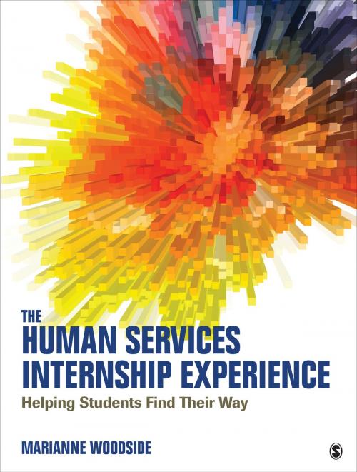 Cover of the book The Human Services Internship Experience by Marianne R. Woodside, SAGE Publications