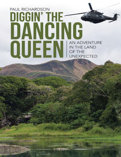Cover of the book Diggin’ the Dancing Queen: An Adventure In the Land of the Unexpected by Paul Richardson, Lulu Publishing Services