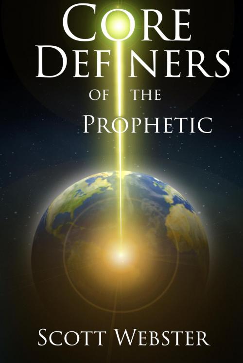 Cover of the book Core Definers of the Prophetic by Scott Webster, BookBaby