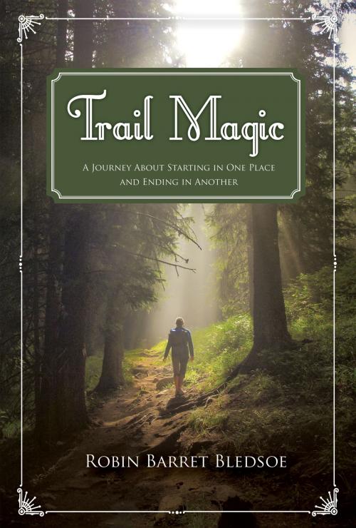 Cover of the book Trail Magic by Robin Barret Bledsoe, BookBaby
