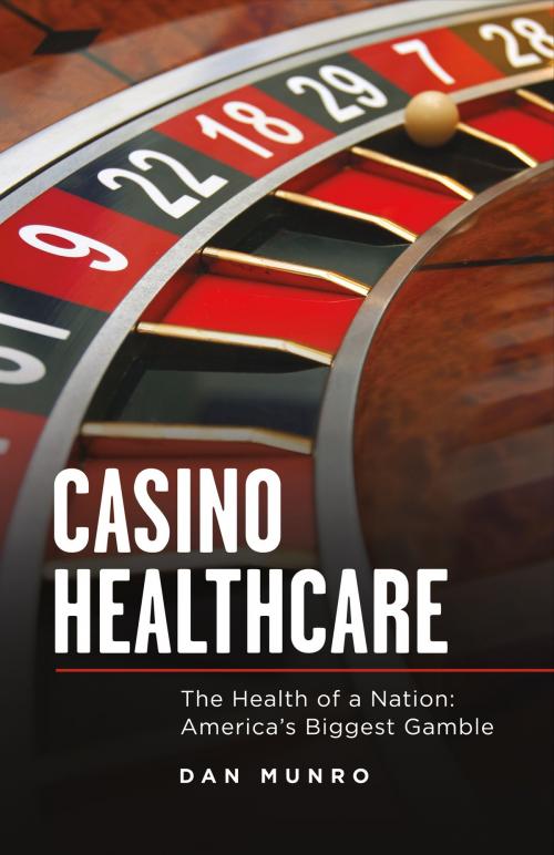 Cover of the book Casino Healthcare by Dan Munro, BookBaby