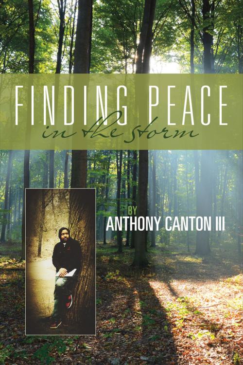 Cover of the book Finding Peace in the Storm by Anthony Canton III, BookBaby