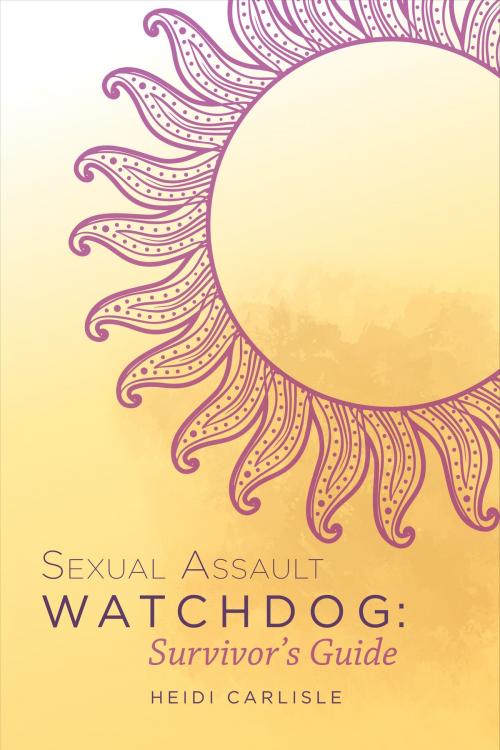 Cover of the book Sexual Assault Watchdog by Heidi Carlisle, BookBaby