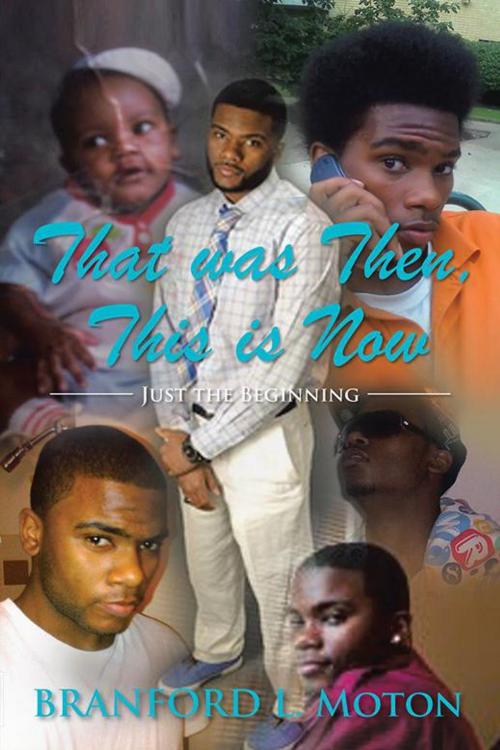 Cover of the book That Was Then, This Is Now by Branford Moton, Xlibris US