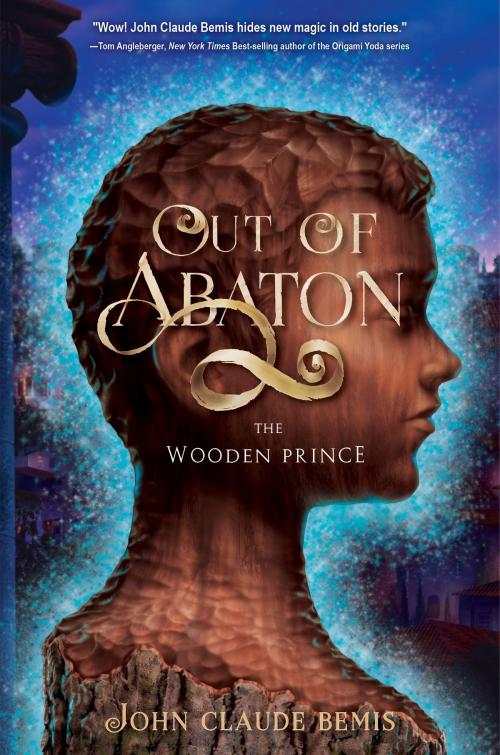Cover of the book Out of Abaton, Book 1, The Wooden Prince by John Claude Bemis, Disney Book Group