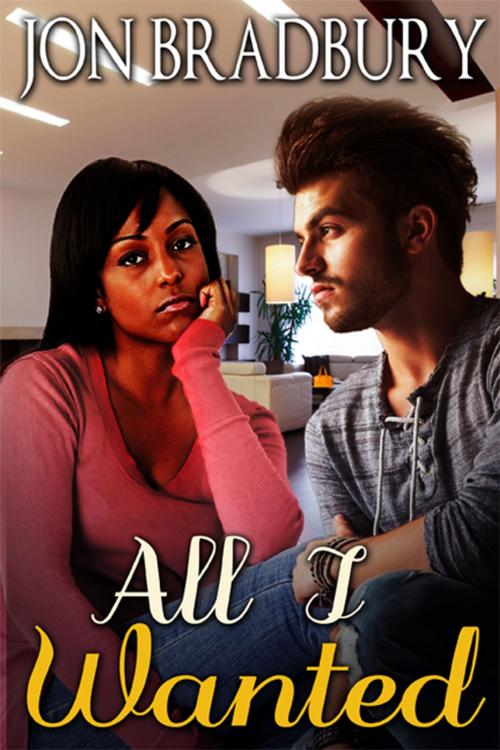 Cover of the book All I Wanted by Jon Bradbury, eXtasy Books Inc