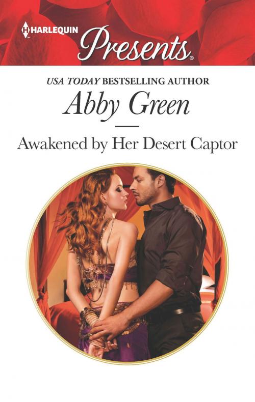 Cover of the book Awakened by Her Desert Captor by Abby Green, Harlequin