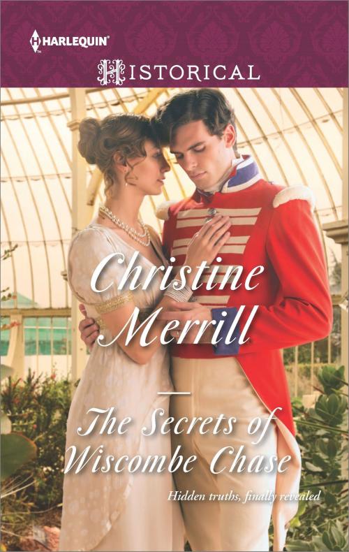 Cover of the book The Secrets of Wiscombe Chase by Christine Merrill, Harlequin
