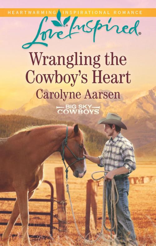 Cover of the book Wrangling the Cowboy's Heart by Carolyne Aarsen, Harlequin