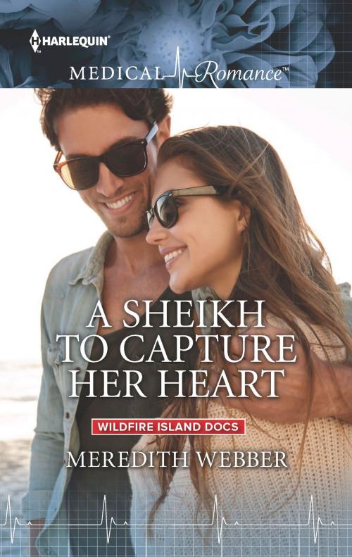 Cover of the book A Sheikh to Capture Her Heart by Meredith Webber, Harlequin