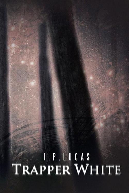 Cover of the book Trapper White by J.P. Lucas, Trafford Publishing