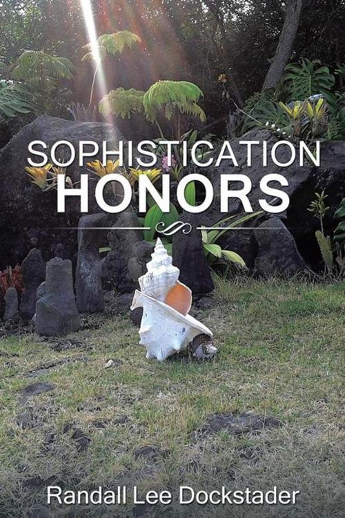 Cover of the book Sophistication Honors by Randall Lee Dockstader, Trafford Publishing