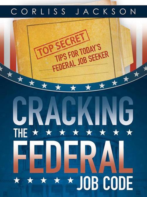 Cover of the book Cracking the Federal Job Code by Corliss Jackson, iUniverse
