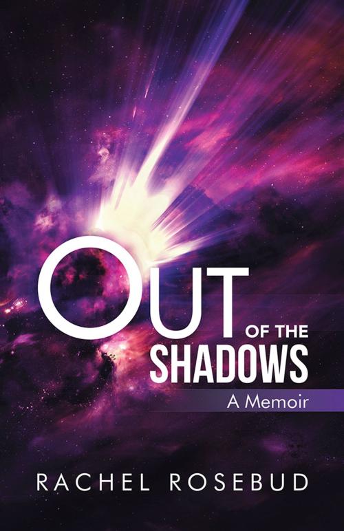 Cover of the book Out of the Shadows by Rachel Rosebud, iUniverse