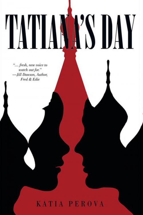 Cover of the book Tatiana’S Day by Katia Perova, iUniverse