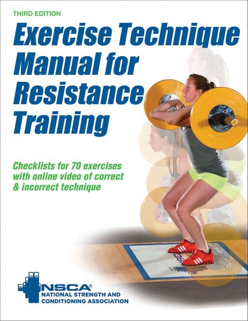 Cover of the book Exercise Technique Manual for Resistance Training by NSCA -National Strength & Conditioning Association, Human Kinetics, Inc.