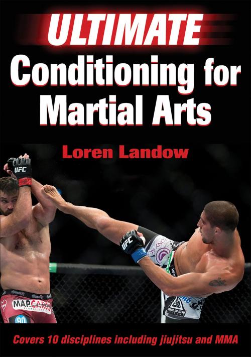 Cover of the book Ultimate Conditioning for Martial Arts by Loren Landow, Human Kinetics, Inc.