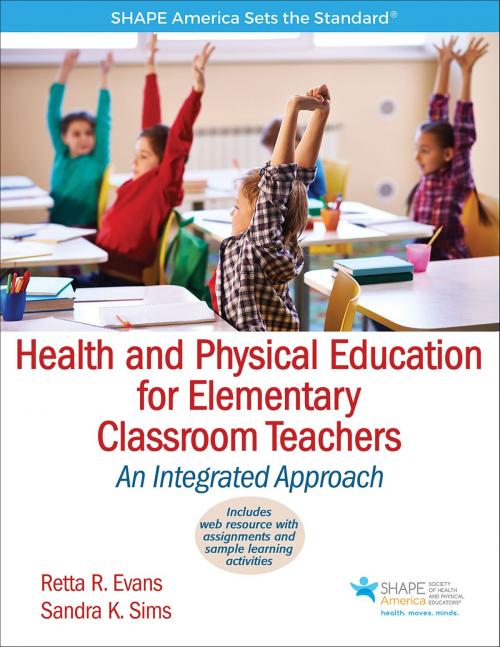 Cover of the book Health and Physical Education for Elementary Classroom Teachers by Retta R. Evans, Sandra Kay Sims, Human Kinetics, Inc.