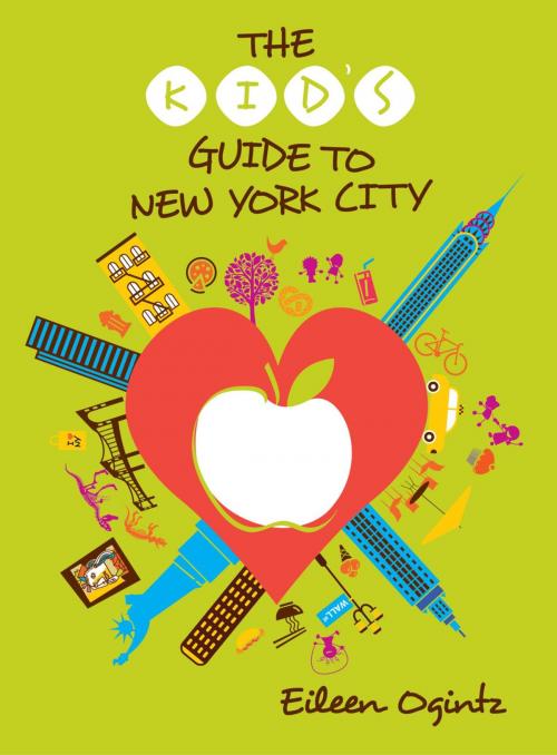 Cover of the book The Kid's Guide to New York City by Eileen Ogintz, Globe Pequot Press