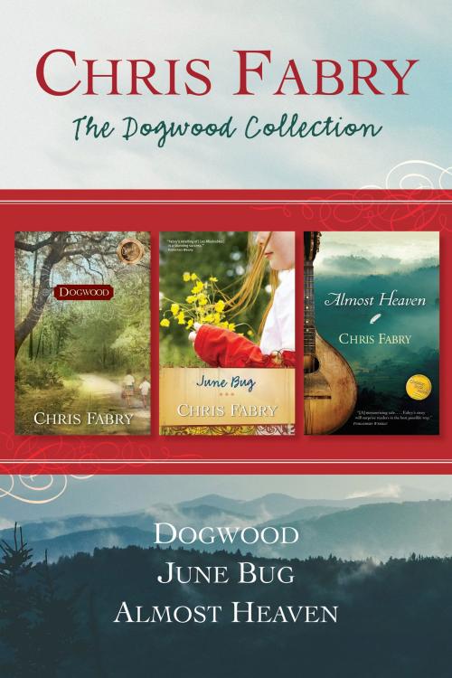 Cover of the book The Dogwood Collection: Dogwood / June Bug / Almost Heaven by Chris Fabry, Tyndale House Publishers, Inc.