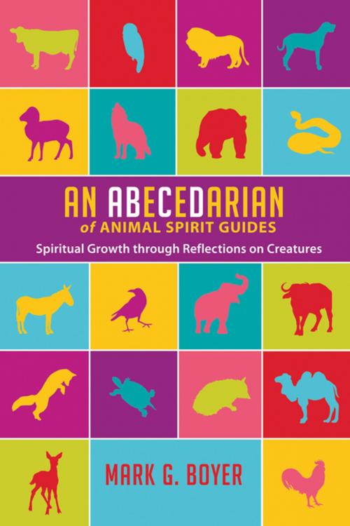 Cover of the book An Abecedarian of Animal Spirit Guides by Mark G. Boyer, Wipf and Stock Publishers