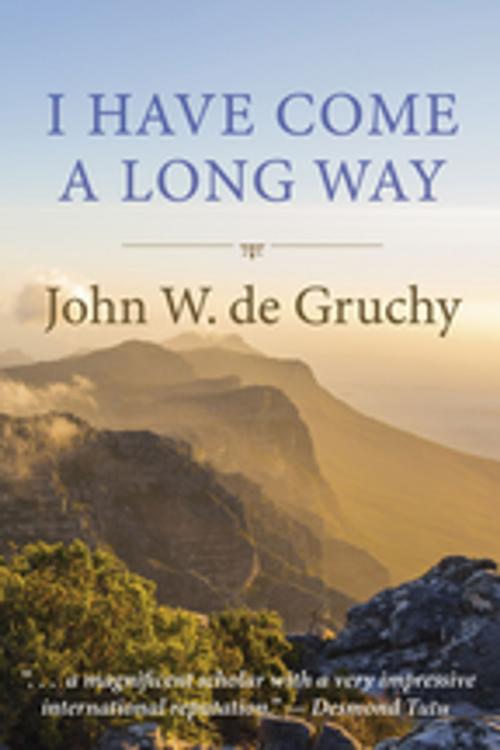 Cover of the book I Have Come a Long Way by John W. de Gruchy, Wipf and Stock Publishers