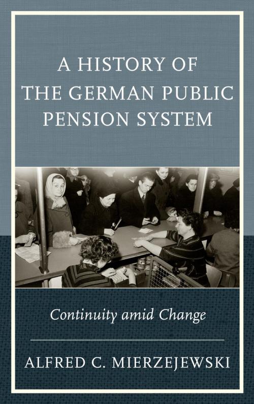Cover of the book A History of the German Public Pension System by Alfred C. Mierzejewski, Lexington Books