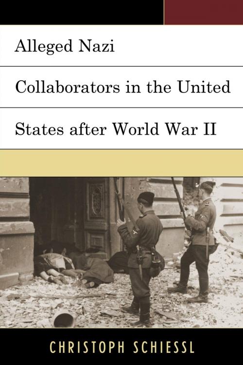 Cover of the book Alleged Nazi Collaborators in the United States after World War II by Christoph Schiessl, Lexington Books