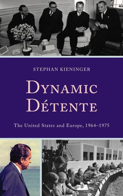 Cover of the book Dynamic Détente by Stephan Kieninger, Lexington Books