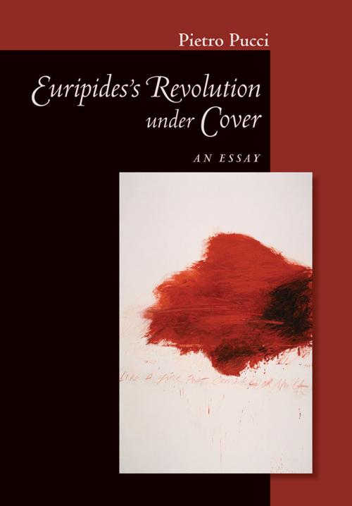 Cover of the book Euripides' Revolution under Cover by Pietro Pucci, Cornell University Press