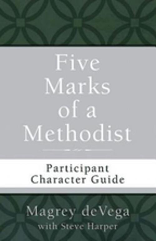 Cover of the book Five Marks of a Methodist: Participant Character Guide by Magrey deVega, Abingdon Press